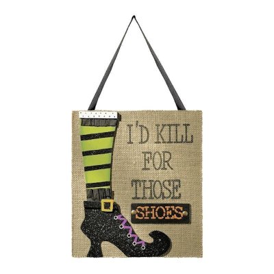 I'd Kill for Those Shoes Halloween Sign